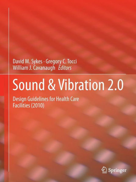 Sound & Vibration 2.0: Design Guidelines for Health Care Facilities / Edition 1