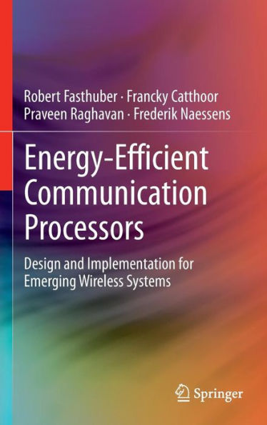 Energy-Efficient Communication Processors: Design and Implementation for Emerging Wireless Systems / Edition 1