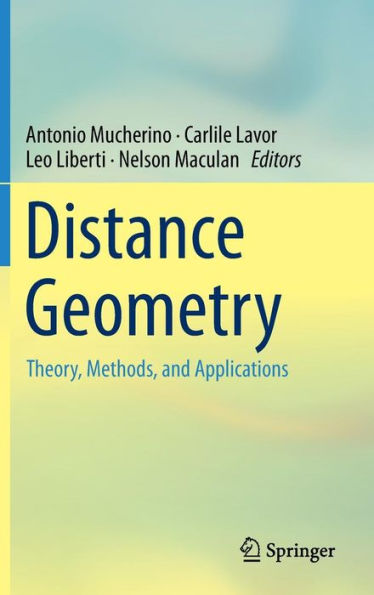 Distance Geometry: Theory, Methods, and Applications / Edition 1