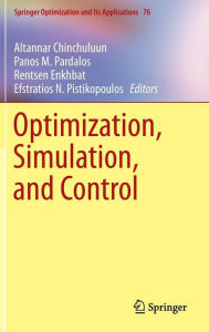Title: Optimization, Simulation, and Control / Edition 1, Author: Altannar Chinchuluun