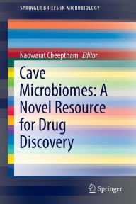 Title: Cave Microbiomes: A Novel Resource for Drug Discovery, Author: Naowarat Cheeptham