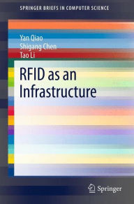 Title: RFID as an Infrastructure / Edition 1, Author: Yan Qiao
