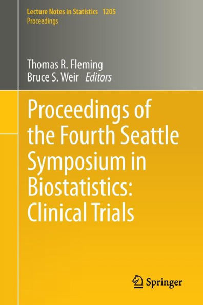 Proceedings of the Fourth Seattle Symposium in Biostatistics: Clinical Trials / Edition 1