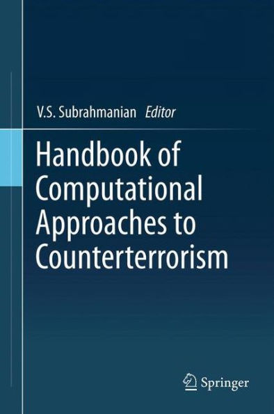 Handbook of Computational Approaches to Counterterrorism / Edition 1
