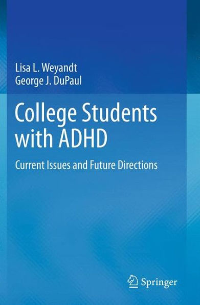 College Students with ADHD: Current Issues and Future Directions