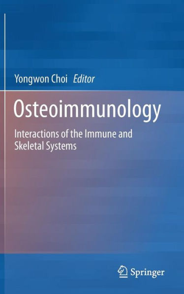 Osteoimmunology: Interactions of the Immune and Skeletal Systems / Edition 1