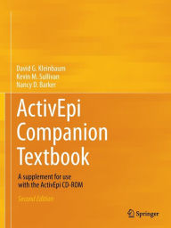 Title: ActivEpi Companion Textbook: A supplement for use with the ActivEpi CD-ROM / Edition 2, Author: David G. Kleinbaum