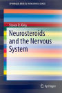 Neurosteroids and the Nervous System / Edition 1