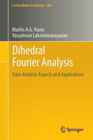 Dihedral Fourier Analysis: Data-analytic Aspects and Applications / Edition 1