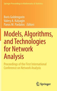 Title: Models, Algorithms, and Technologies for Network Analysis: Proceedings of the First International Conference on Network Analysis / Edition 1, Author: Boris I. Goldengorin