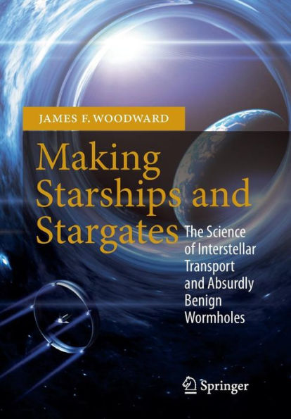 Making Starships and Stargates: The Science of Interstellar Transport Absurdly Benign Wormholes