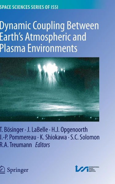 Dynamic Coupling Between Earth's Atmospheric and Plasma Environments / Edition 1