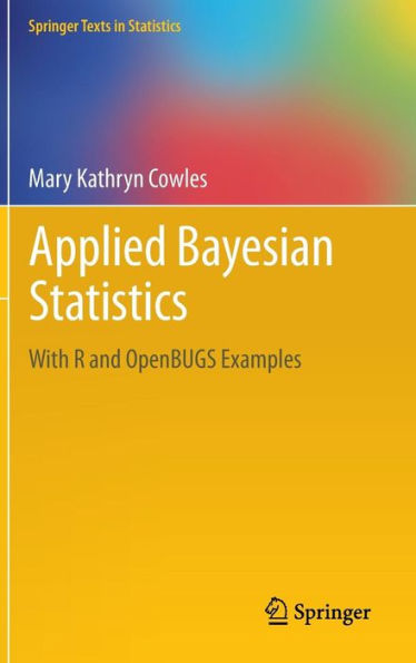 Applied Bayesian Statistics: With R and OpenBUGS Examples / Edition 1