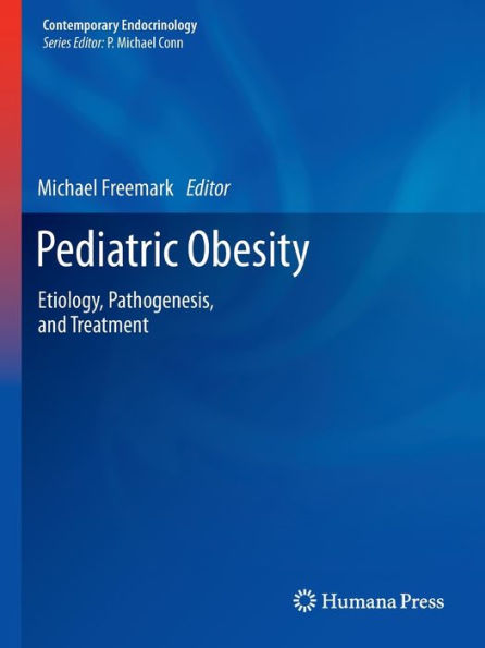 Pediatric Obesity: Etiology, Pathogenesis, and Treatment / Edition 1