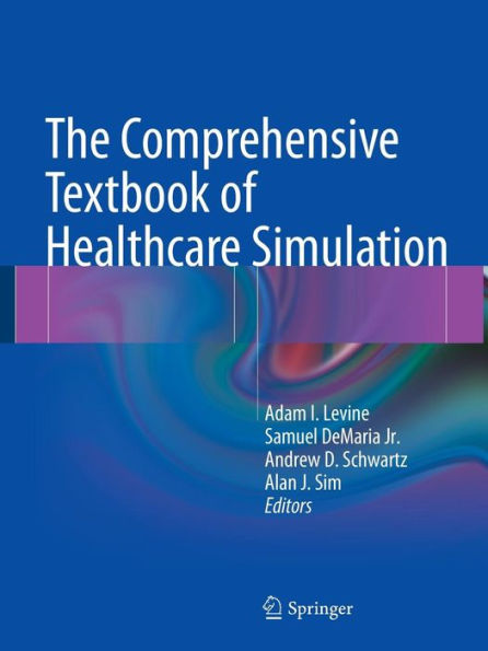 The Comprehensive Textbook of Healthcare Simulation / Edition 1