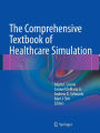 The Comprehensive Textbook of Healthcare Simulation / Edition 1