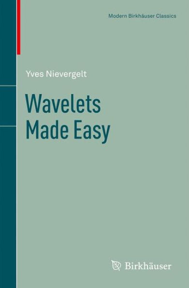 Wavelets Made Easy / Edition 1