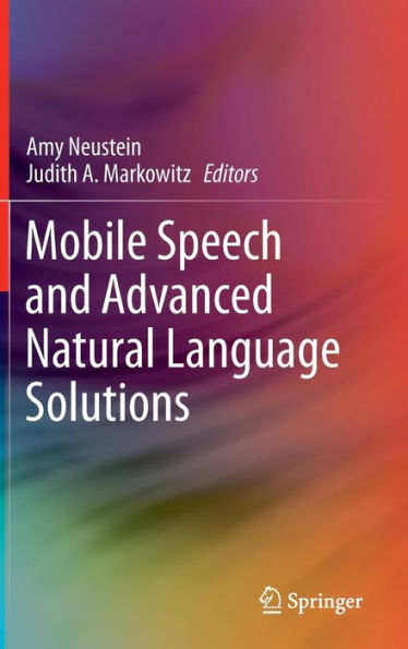 Mobile Speech and Advanced Natural Language Solutions / Edition 1