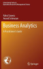 Business Analytics: A Practitioner's Guide