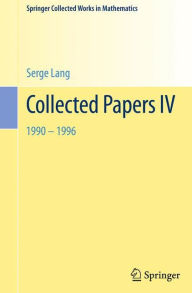 Title: Collected Papers IV: 1990-1996 / Edition 1, Author: Serge Lang