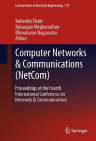 Title: Computer Networks & Communications (NetCom): Proceedings of the Fourth International Conference on Networks & Communications / Edition 1, Author: Nabendu Chaki