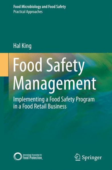Food Safety Management: Implementing a Food Safety Program in a Food Retail Business / Edition 1