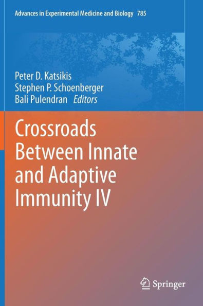 Crossroads Between Innate and Adaptive Immunity IV / Edition 1