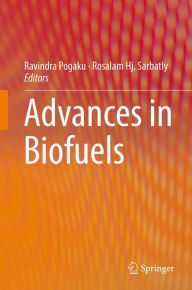 Title: Advances in Biofuels, Author: Pogaku Ravindra