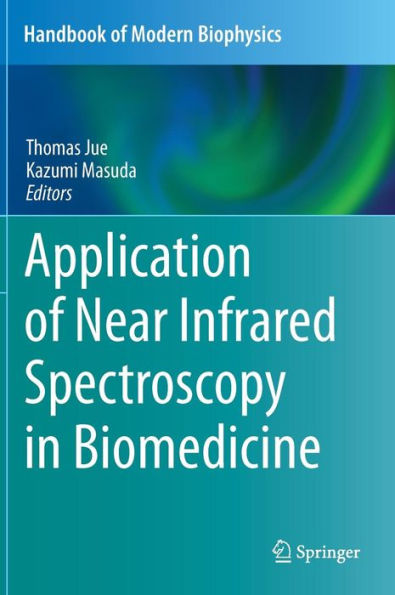 Application of Near Infrared Spectroscopy in Biomedicine / Edition 1