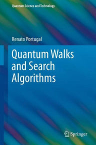 Title: Quantum Walks and Search Algorithms / Edition 1, Author: Renato Portugal