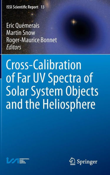 Cross-Calibration of Far UV Spectra of Solar System Objects and the Heliosphere / Edition 1