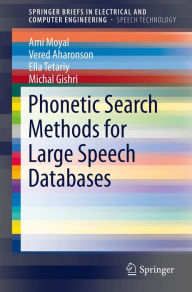 Title: Phonetic Search Methods for Large Speech Databases, Author: Ami Moyal