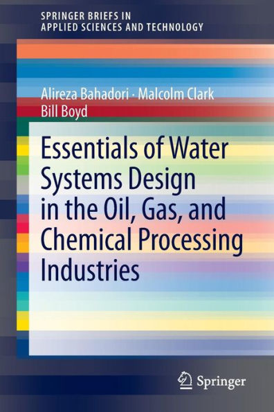 Essentials of Water Systems Design in the Oil, Gas, and Chemical Processing Industries / Edition 1