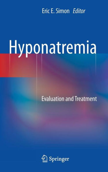 Hyponatremia: Evaluation and Treatment / Edition 1