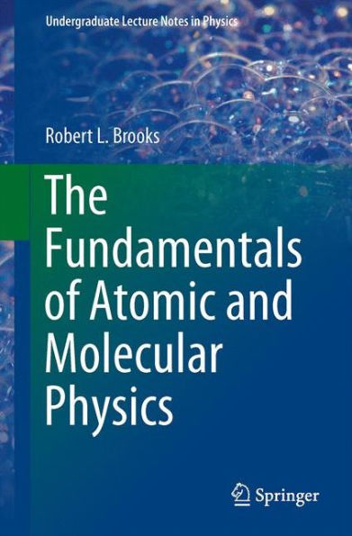 The Fundamentals of Atomic and Molecular Physics / Edition 1