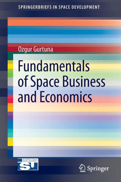 Fundamentals of Space Business and Economics / Edition 1