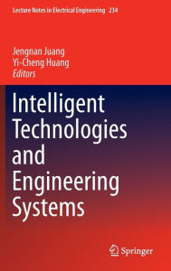 Title: Intelligent Technologies and Engineering Systems / Edition 1, Author: Jengnan Juang