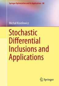 Title: Stochastic Differential Inclusions and Applications, Author: Michal Kisielewicz