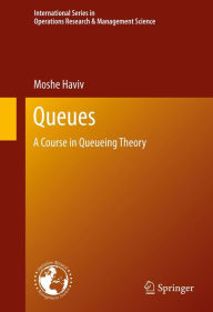 Title: Queues: A Course in Queueing Theory, Author: Moshe Haviv