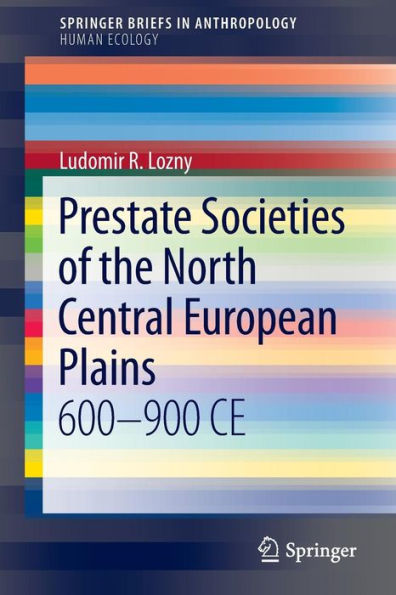 Prestate Societies of the North Central European Plains: 600-900 CE