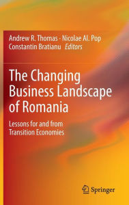 Title: The Changing Business Landscape of Romania: Lessons for and from Transition Economies, Author: Andrew R. Thomas