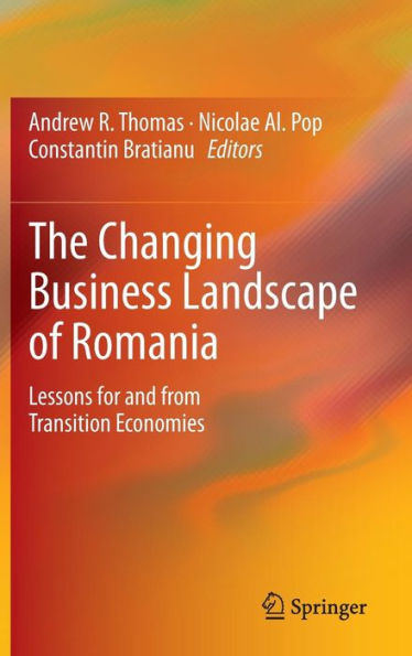 The Changing Business Landscape of Romania: Lessons for and from Transition Economies / Edition 1