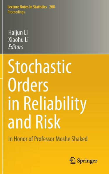 Stochastic Orders in Reliability and Risk: In Honor of Professor Moshe Shaked / Edition 1