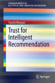 Title: Trust for Intelligent Recommendation, Author: Touhid Bhuiyan