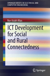 Title: ICT Development for Social and Rural Connectedness, Author: Nor Aziah Alias