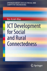 Title: ICT Development for Social and Rural Connectedness, Author: Nor Aziah Alias