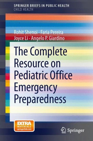 The Complete Resource on Pediatric Office Emergency Preparedness / Edition 1