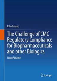 Title: The Challenge of CMC Regulatory Compliance for Biopharmaceuticals, Author: John Geigert