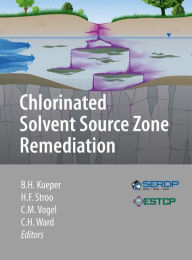 Title: Chlorinated Solvent Source Zone Remediation, Author: Bernard H. Kueper