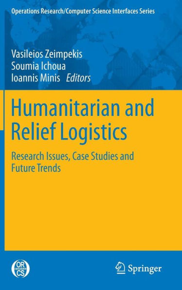 Humanitarian and Relief Logistics: Research Issues, Case Studies and Future Trends / Edition 1